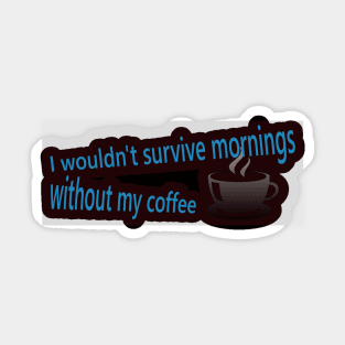 Morning coffee survie Sticker